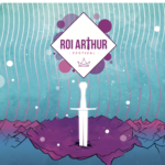 affiche Roi Arthur 2018 sur auxarts