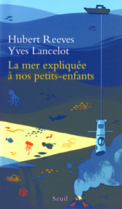 Couverture du livre La Mer Expliquée à nos petits enfants par Hubert Reeves sur Auxarts.fr