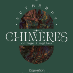 Exposition chimères, collages & mythes